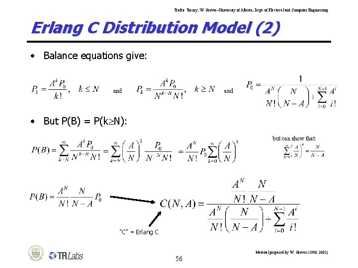 Traffic Theory, W. Grover–University of Alberta, Dept. of Electrical and Computer Engineering Erlang C