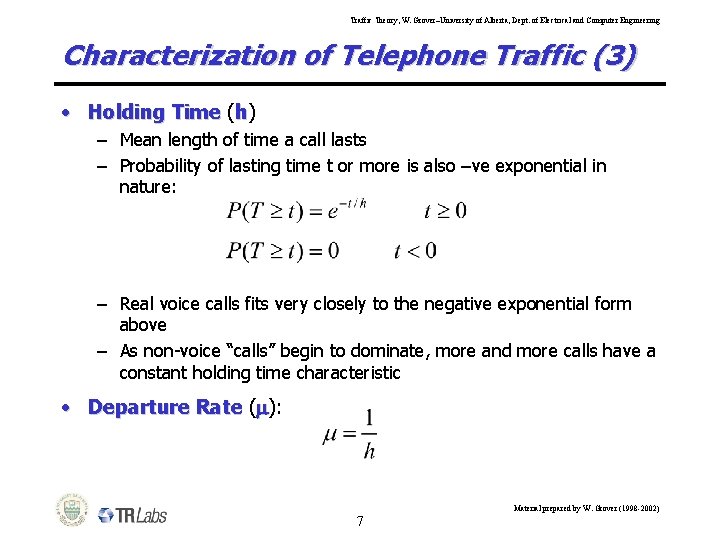 Traffic Theory, W. Grover–University of Alberta, Dept. of Electrical and Computer Engineering Characterization of