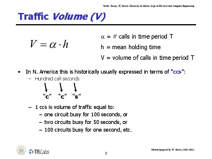 Traffic Theory, W. Grover–University of Alberta, Dept. of Electrical and Computer Engineering Traffic Volume