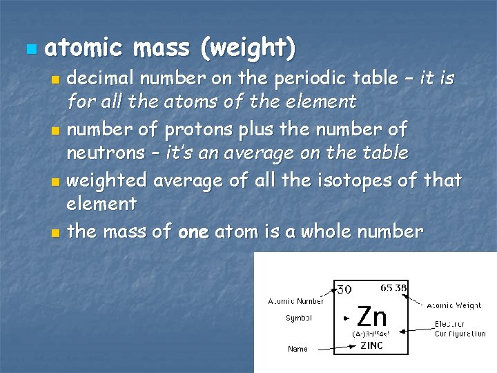 n atomic mass (weight) decimal number on the periodic table – it is for