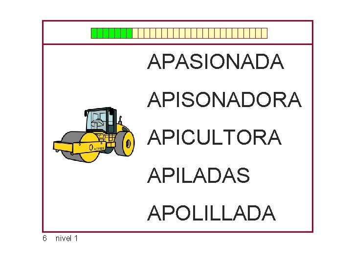 APASIONADA APISONADORA APICULTORA APILADAS APOLILLADA 6 nivel 1 