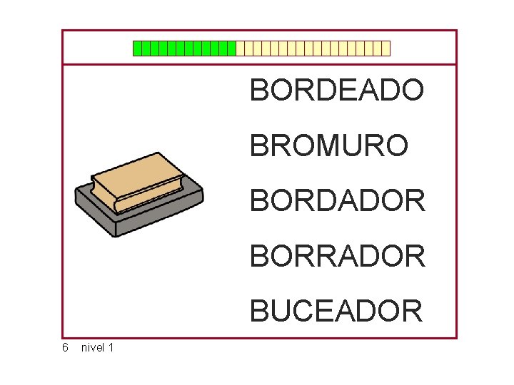 BORDEADO BROMURO BORDADOR BORRADOR BUCEADOR 6 nivel 1 