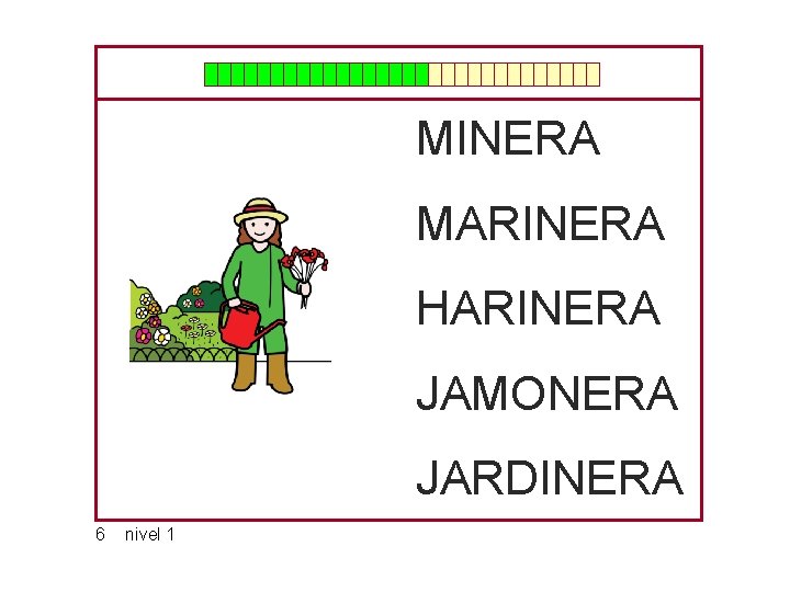 MINERA MARINERA HARINERA JAMONERA JARDINERA 6 nivel 1 