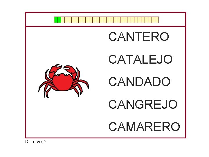 CANTERO CATALEJO CANDADO CANGREJO CAMARERO 6 nivel 2 