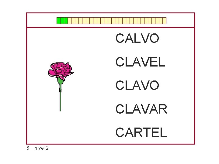 CALVO CLAVEL CLAVO CLAVAR CARTEL 6 nivel 2 