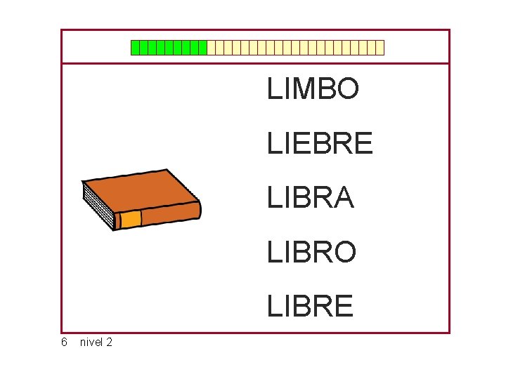 LIMBO LIEBRE LIBRA LIBRO LIBRE 6 nivel 2 