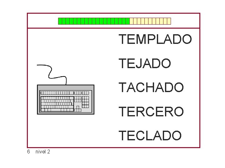 TEMPLADO TEJADO TACHADO TERCERO TECLADO 6 nivel 2 