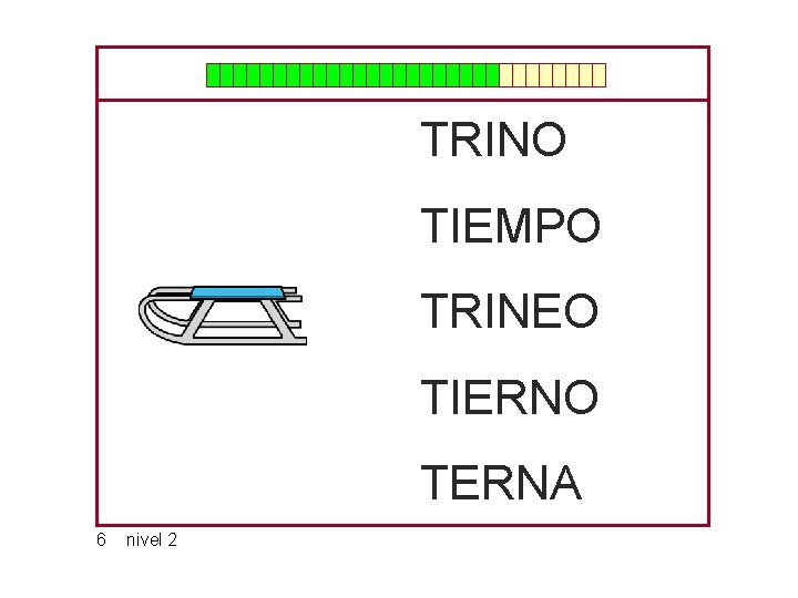 TRINO TIEMPO TRINEO TIERNO TERNA 6 nivel 2 