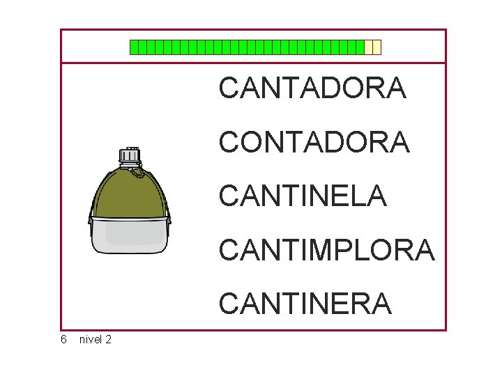 CANTADORA CONTADORA CANTINELA CANTIMPLORA CANTINERA 6 nivel 2 