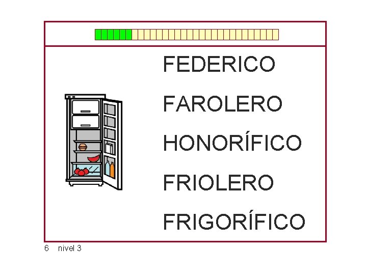 FEDERICO FAROLERO HONORÍFICO FRIOLERO FRIGORÍFICO 6 nivel 3 