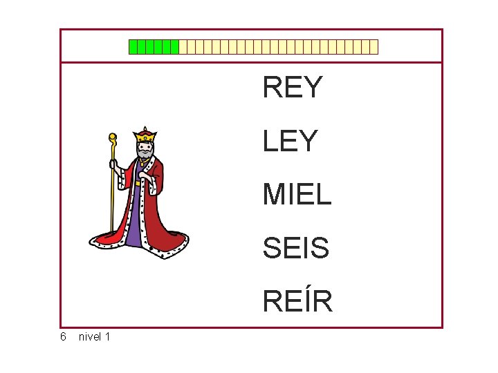 REY LEY MIEL SEIS REÍR 6 nivel 1 