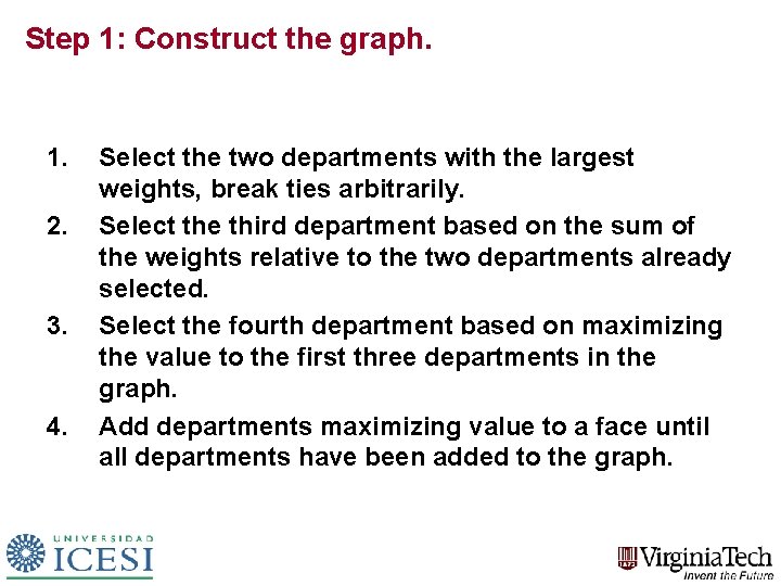 Step 1: Construct the graph. 1. 2. 3. 4. Select the two departments with