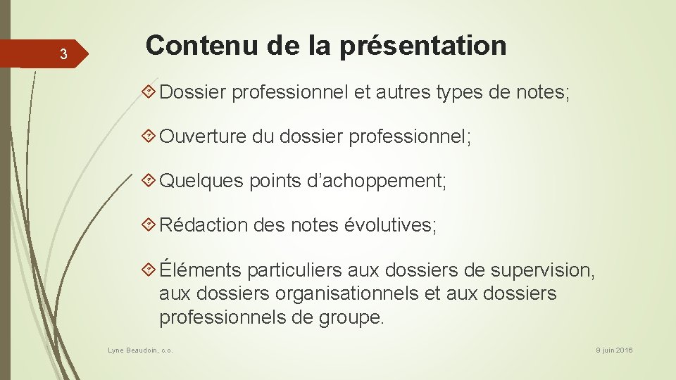 3 Contenu de la présentation Dossier professionnel et autres types de notes; Ouverture du