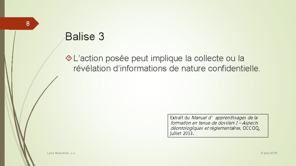 8 Balise 3 L’action posée peut implique la collecte ou la révélation d’informations de