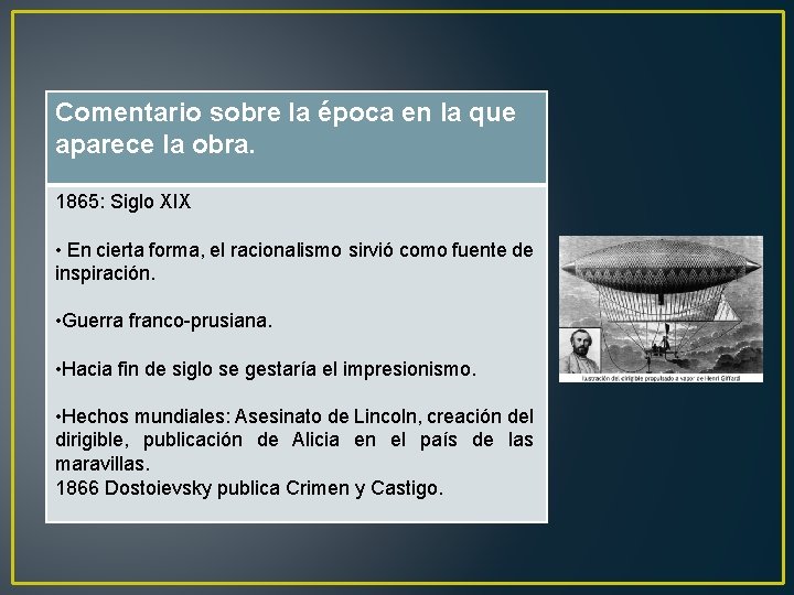 Comentario sobre la época en la que aparece la obra. 1865: Siglo XIX •