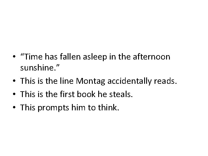 • “Time has fallen asleep in the afternoon sunshine. ” • This is • “Time has fallen asleep in the afternoon sunshine. ” • This is