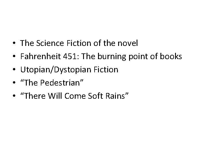 • • • The Science Fiction of the novel Fahrenheit 451: The burning • • • The Science Fiction of the novel Fahrenheit 451: The burning