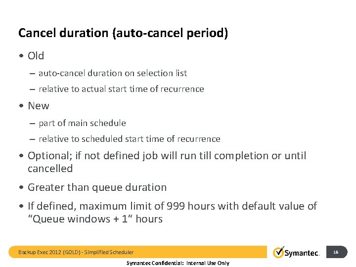 Cancel duration (auto-cancel period) • Old – auto-cancel duration on selection list – relative