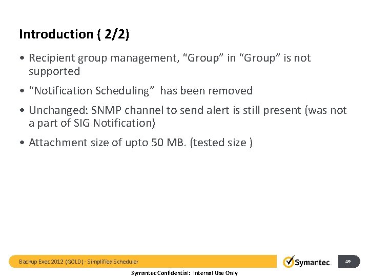 Introduction ( 2/2) • Recipient group management, “Group” in “Group” is not supported •