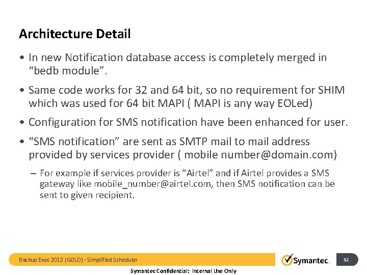 Architecture Detail • In new Notification database access is completely merged in “bedb module”.