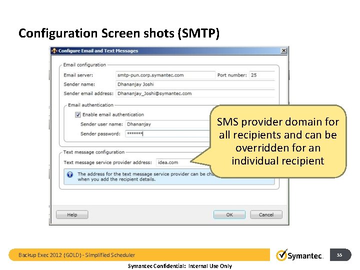 Configuration Screen shots (SMTP) SMS provider domain for all recipients and can be overridden