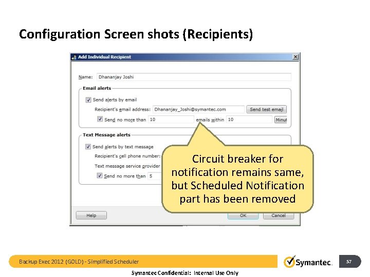 Configuration Screen shots (Recipients) Circuit breaker for notification remains same, but Scheduled Notification part