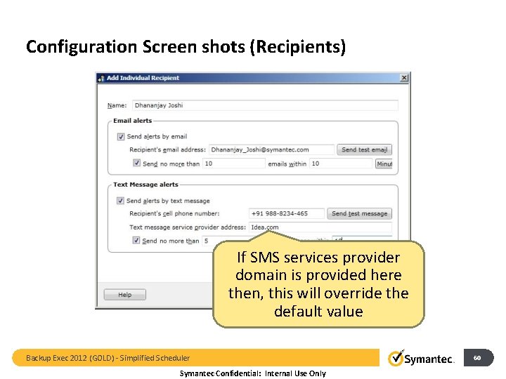 Configuration Screen shots (Recipients) If SMS services provider domain is provided here then, this