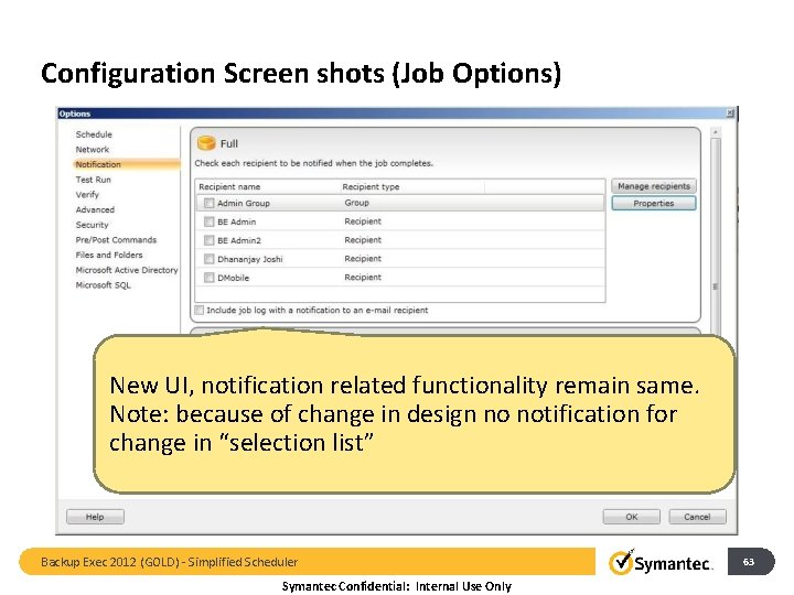 Configuration Screen shots (Job Options) New UI, notification related functionality remain same. Note: because
