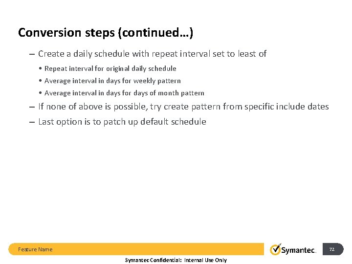 Conversion steps (continued…) – Create a daily schedule with repeat interval set to least
