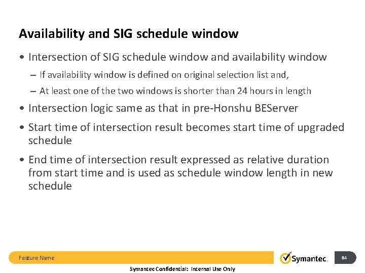 Availability and SIG schedule window • Intersection of SIG schedule window and availability window