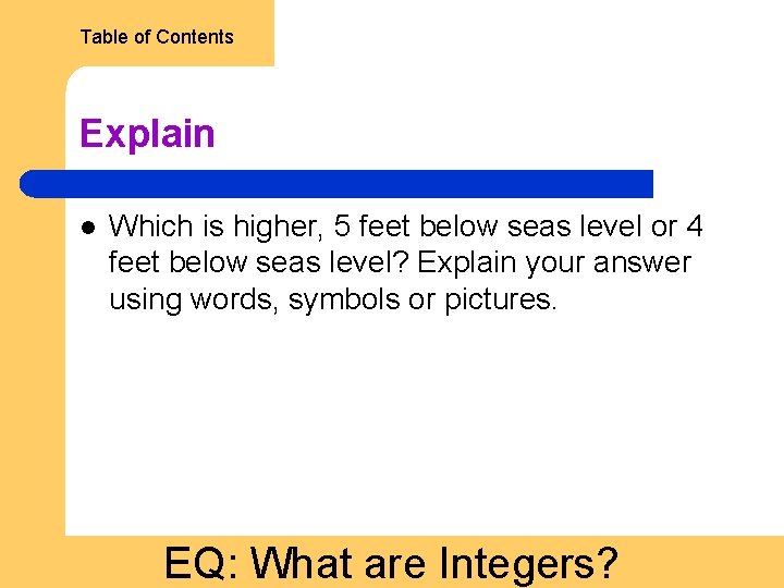 Table of Contents Explain l Which is higher, 5 feet below seas level or