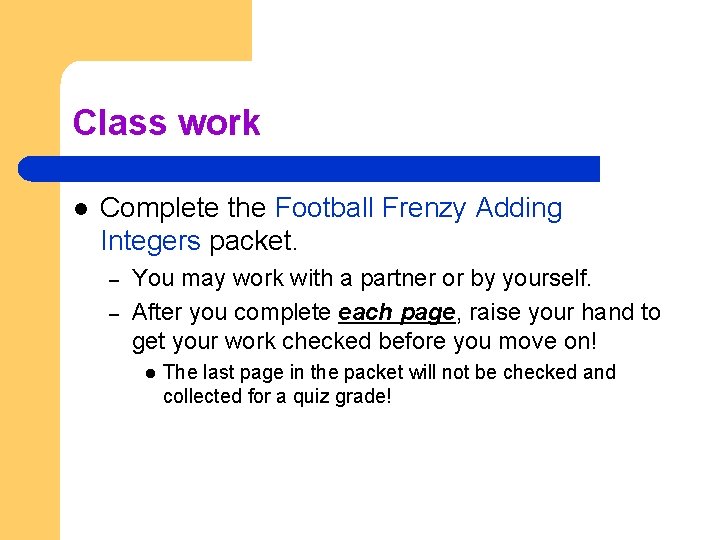 Class work l Complete the Football Frenzy Adding Integers packet. – – You may