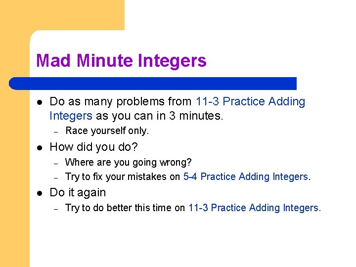 Mad Minute Integers l Do as many problems from 11 -3 Practice Adding Integers