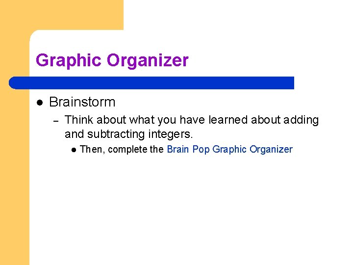 Graphic Organizer l Brainstorm – Think about what you have learned about adding and