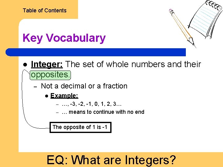 Table of Contents Key Vocabulary l Integer: The set of whole numbers and their