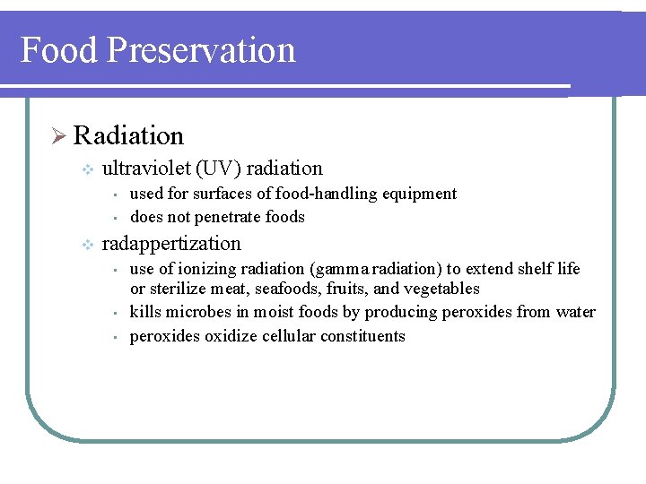 Food Preservation Ø Radiation v ultraviolet (UV) radiation • • v used for surfaces