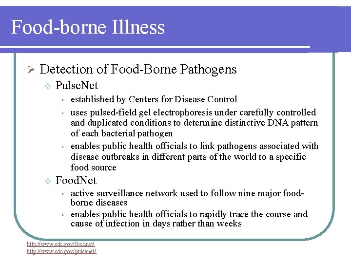 Food-borne Illness Ø Detection of Food-Borne Pathogens v Pulse. Net • • • v