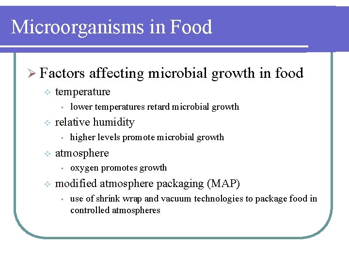 Microorganisms in Food Ø Factors v temperature • v higher levels promote microbial growth