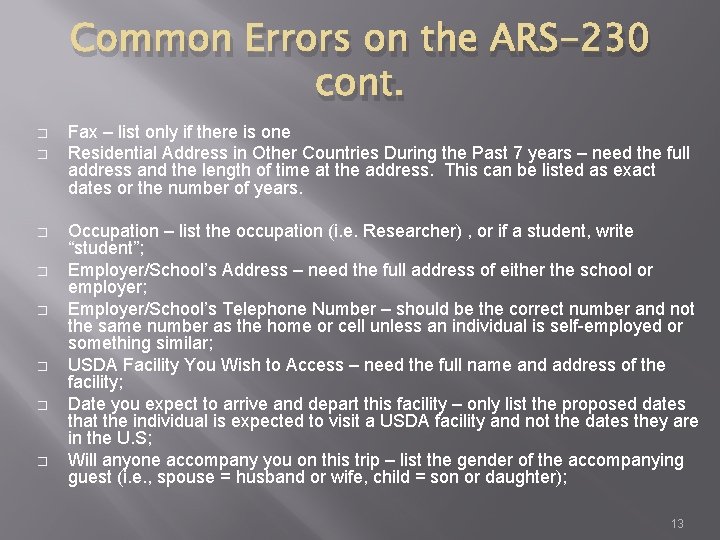 Common Errors on the ARS-230 cont. � � � � Fax – list only