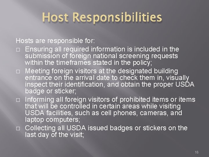 Host Responsibilities Hosts are responsible for: � Ensuring all required information is included in