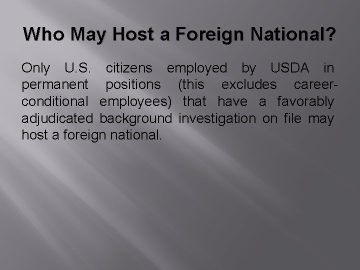 Who May Host a Foreign National? Only U. S. citizens employed by USDA in