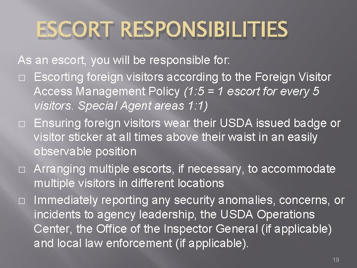 ESCORT RESPONSIBILITIES As an escort, you will be responsible for: � Escorting foreign visitors