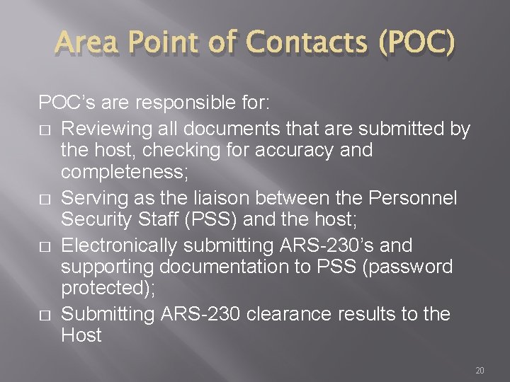 Area Point of Contacts (POC) POC’s are responsible for: � Reviewing all documents that