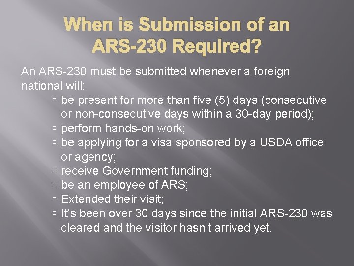 When is Submission of an ARS-230 Required? An ARS-230 must be submitted whenever a