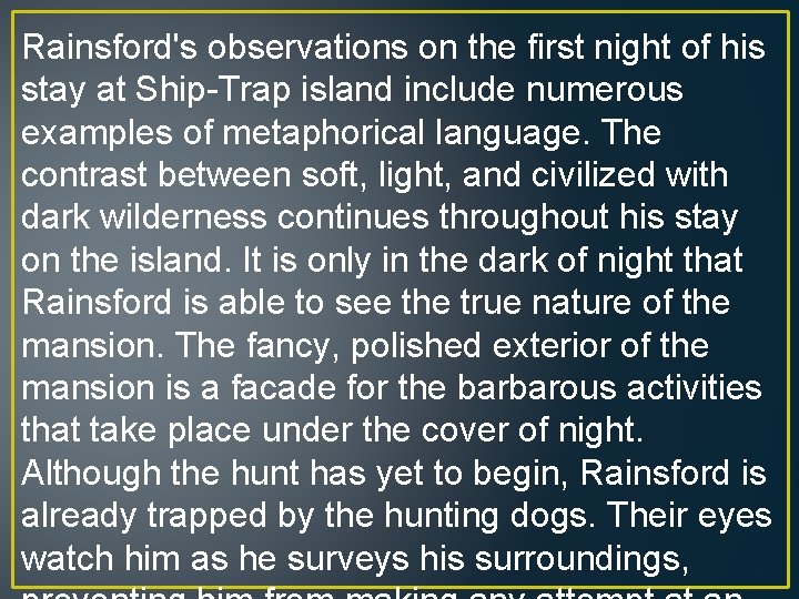 Rainsford's observations on the first night of his stay at Ship-Trap island include numerous