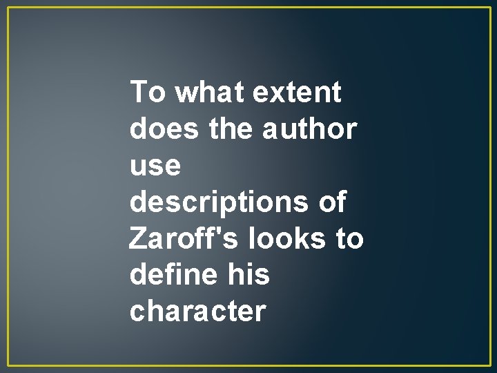 To what extent does the author use descriptions of Zaroff's looks to define his