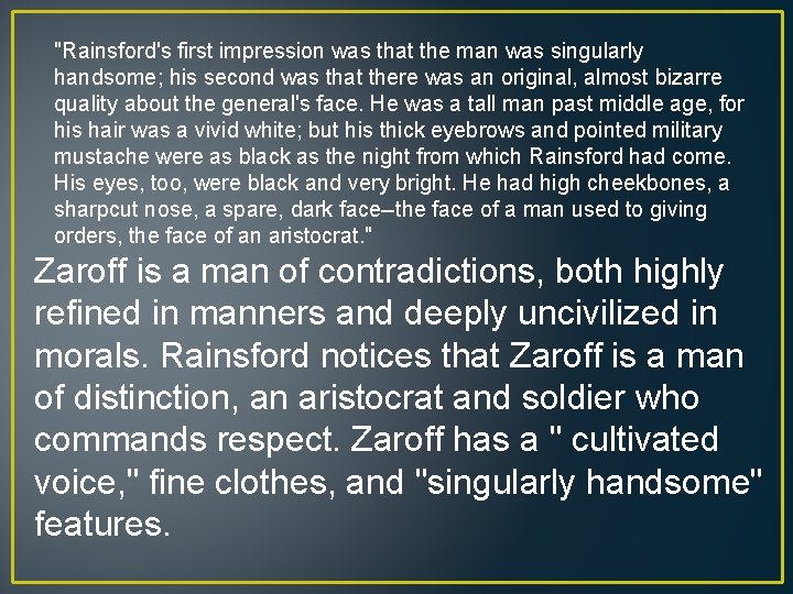 "Rainsford's first impression was that the man was singularly handsome; his second was that