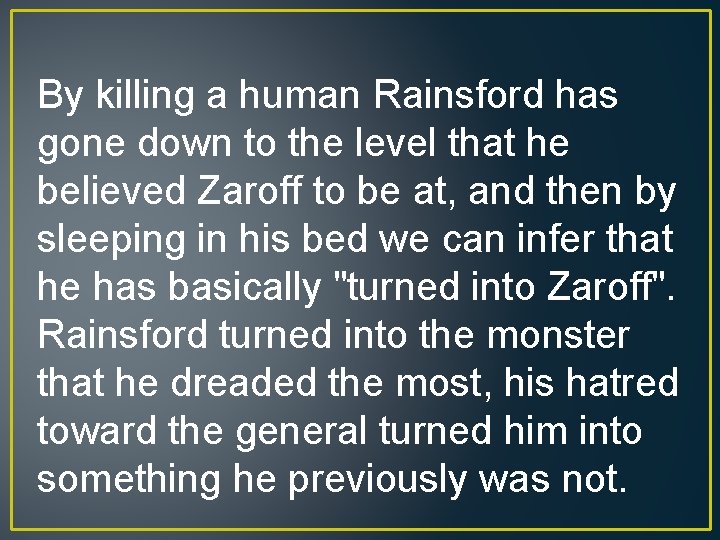 By killing a human Rainsford has gone down to the level that he believed