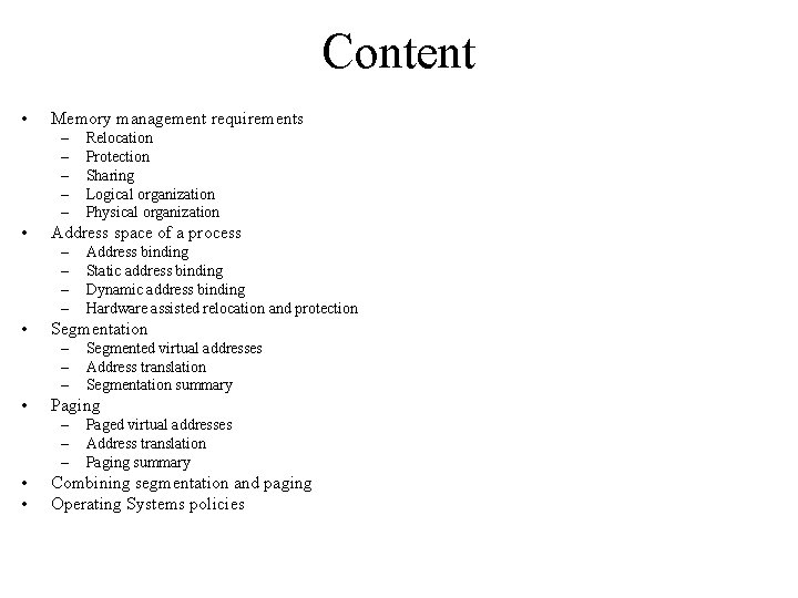 Content • Memory management requirements – – – • Address space of a process