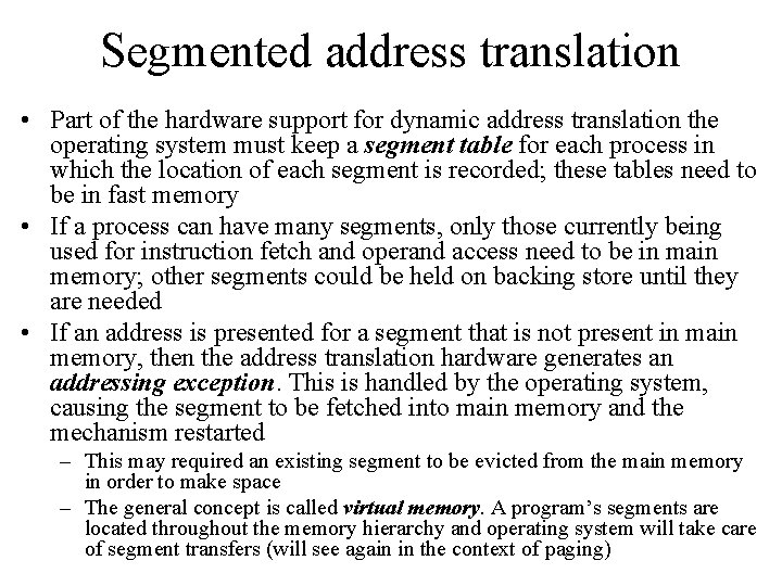 Segmented address translation • Part of the hardware support for dynamic address translation the